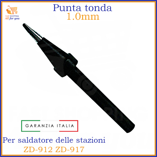 Punta di ricambio tonda da 1.0mm per saldatore, di colore nero con punta argentata, compatibile con le stazioni ZD-912 e ZD-917. Mostra il logo 'FAST SHOPPING All for you' e l'etichetta 'GARANZIA ITALIA'.